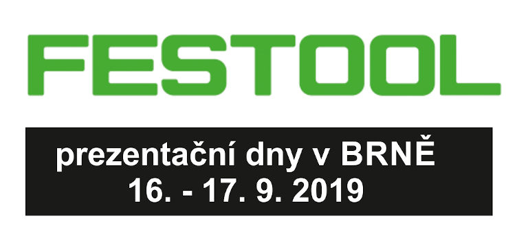 Prezentační dny FESTOOL 16.-17. 9. 2019